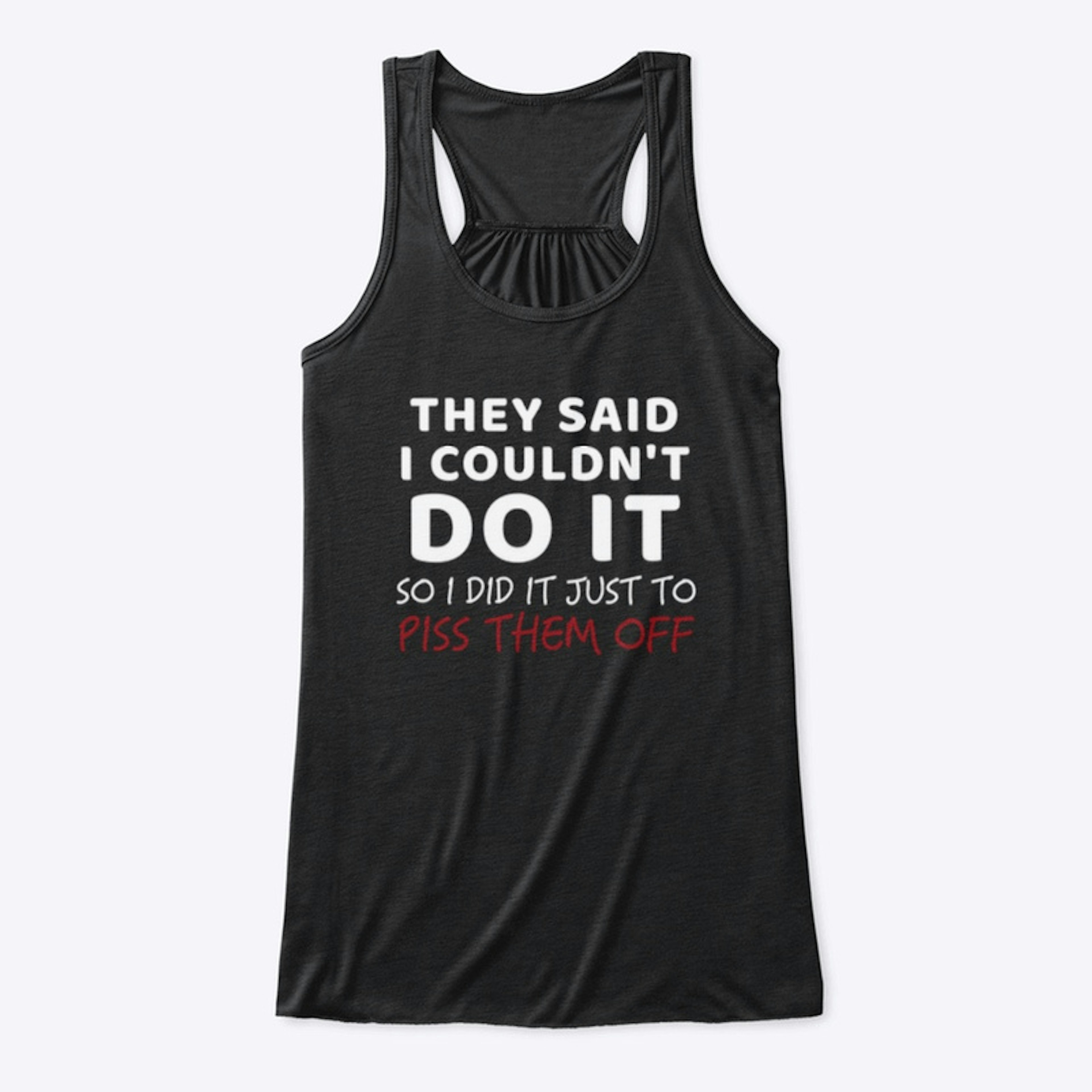 They Said I Couldn't Women's Tank Top