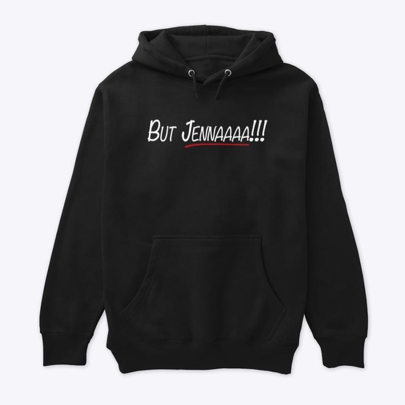 But Jenna! Premium Unisex Hoodie